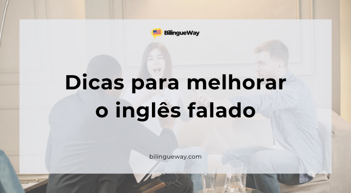 Como melhorar o inglês falado?