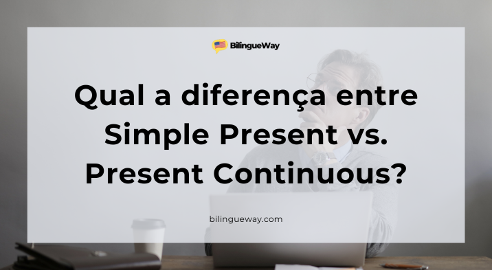 Simple Present vs. Present Continuous